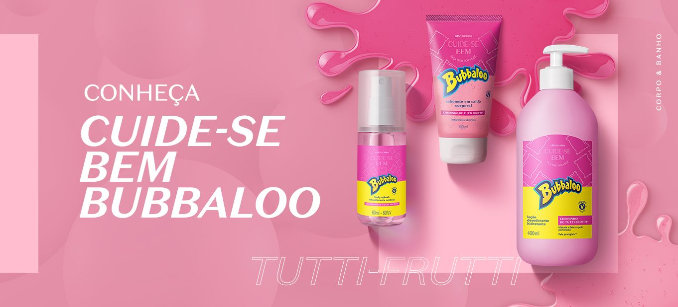 Cuide-se Bem Bubbaloo brings products with a tutti-frutti scent